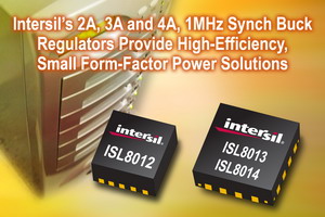 Intersil推出ISL8012、ISL8013和ISL8014三款同步降压型DC/DC稳压器单芯片。