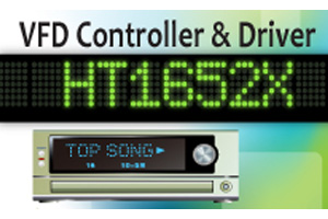 盛群发表新字符型VFD（真空荧光显示器）控制暨驱动IC：HT16523及HT16525。