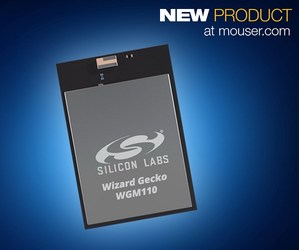 Mouser Electronics即日起开始供应Silicon Labs的WGM 110 Wizard Gecko模组。