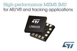 意法半导体针对需求高的AR、VR和追踪应用推出高性能LSM6DSR MEMS惯性模组
