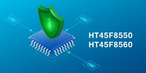 HOLTEK推出HT45F8550/60锂电池保护MCU