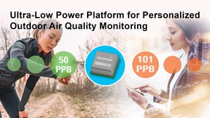 ZMOD4510室外空气品质气体感测器平台，为穿戴设备、智慧型手机和工业监控设备提供选择性臭氧检测、微型感测器和IP67防水封装。