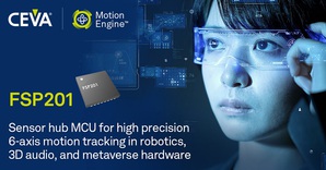 CEVA推出用於高精度運動追蹤和方向檢測的全新感測器中樞 MCU