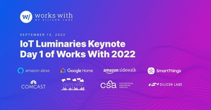 Silicon Labs主辦Works With 2022年開發者大會，與IoT領導廠商探討，無線連接和智能互聯裝置的最新發展