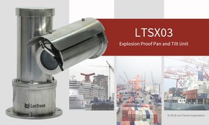 LonTrend新款防爆 PTZ 外壳LTSX03，适用於典型危险环境（包括石油、天然气行业、陆上、海上关键基础设施）远程监控。