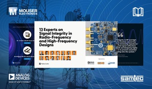 貿澤電子(Mouser Electronics)與ADI和Samtec合作推出全新的電子書,探索在連網世界中保持訊號完整性涉及的挑戰和需要應對的細節問題。