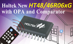 盛群半導體推出HT48R06xG與HT46R06xG內建OPA與比較器系列微控制器