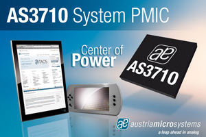 奥地利微电子增加两款电源管理芯片系列新产品AS3710/11，其通用的启动配置编程功能可广泛应用于各种处理器。