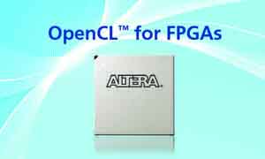 针对FPGA的OpenCL早期使用计划，大幅地简化了FPGA的开发