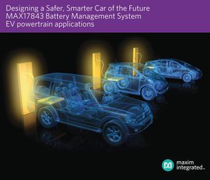 MAX17843電池管理系統 未來汽車更智慧、更安全