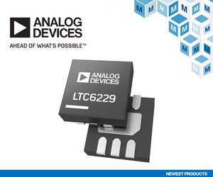 贸泽电子即日起供货Analog Devices（ADI）LTC6228和LTC6229低失真730MHz运算放大器。