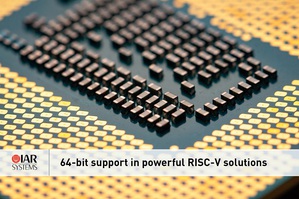 IAR Systems推出64位元支援功能擴展RISC-V解決方案
