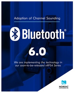 随着蓝牙技术联盟(Bluetooth SIG)将通道探测作为蓝牙 6.0 的一部份,Nordic即将发布的nRF54系列中将采用该技术。