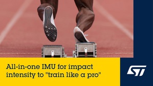 意法半導體2合1MEMS 加速度計IMU為結合16g/80g 雙量程的IMU，
內建邊緣運算技術，可強化穿戴裝置與追蹤器的高強度衝擊偵測效能。